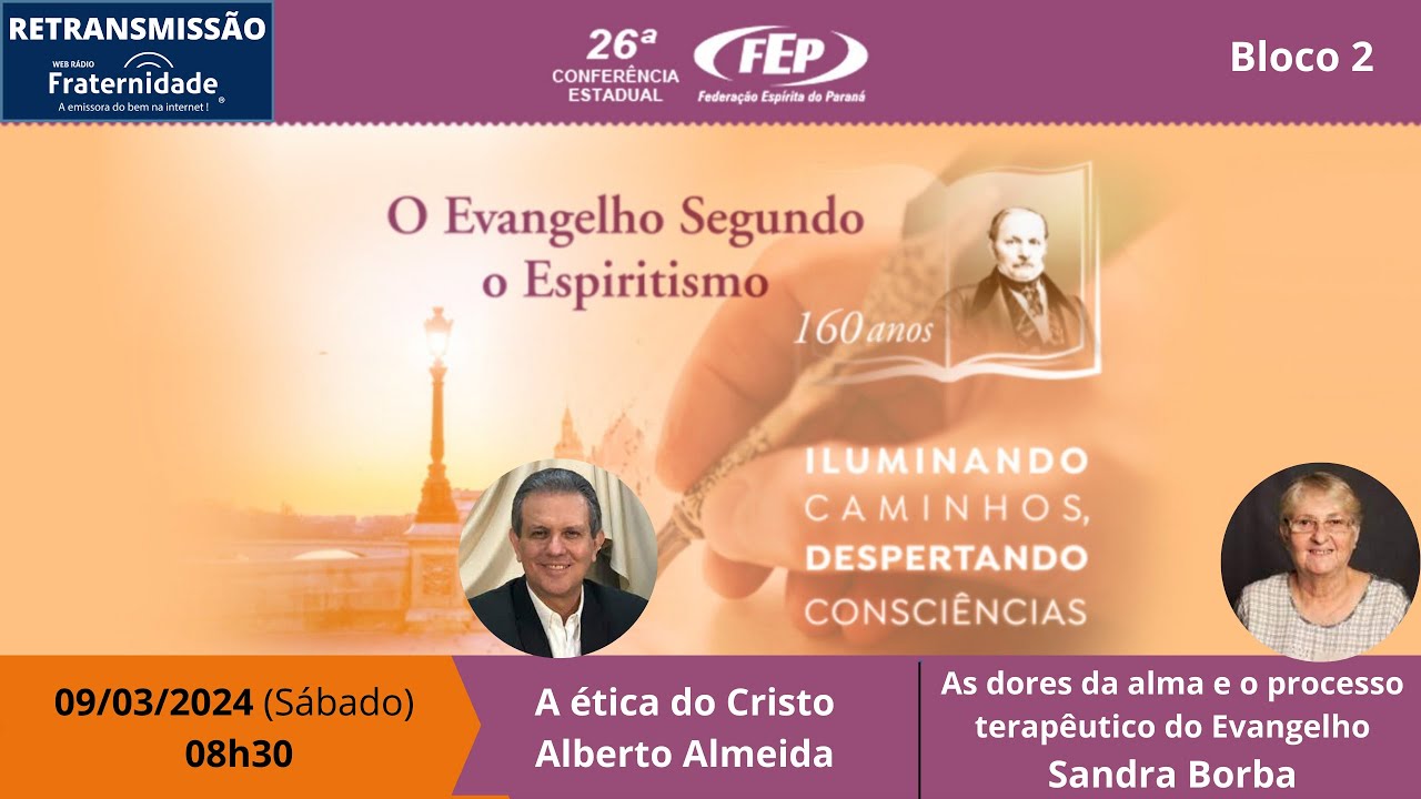 02) Alberto Almeida e Sandra Borba - 26ª Conferência Estadual Espírita (26ª FEPARANÁ 2024)