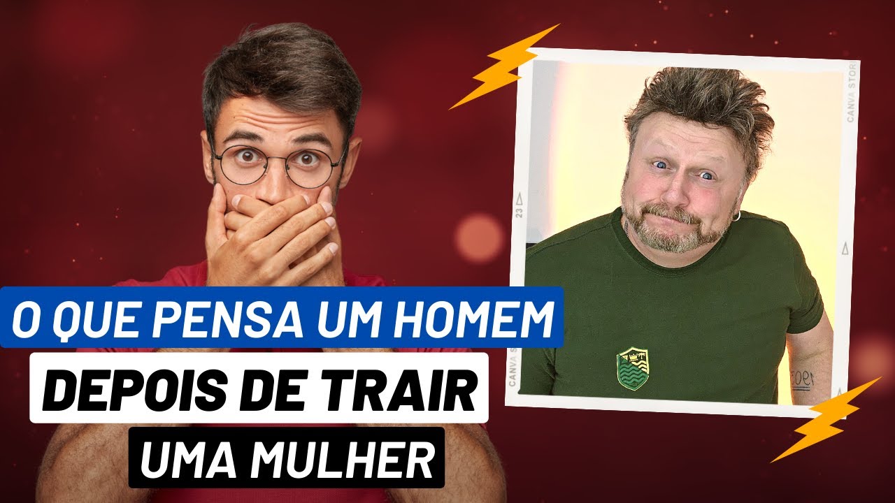 o que pensa um homem depois de trair uma mulher | Quando o amor vira traição