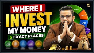Where Should I Invest My Money ? 5 Best Investment Options