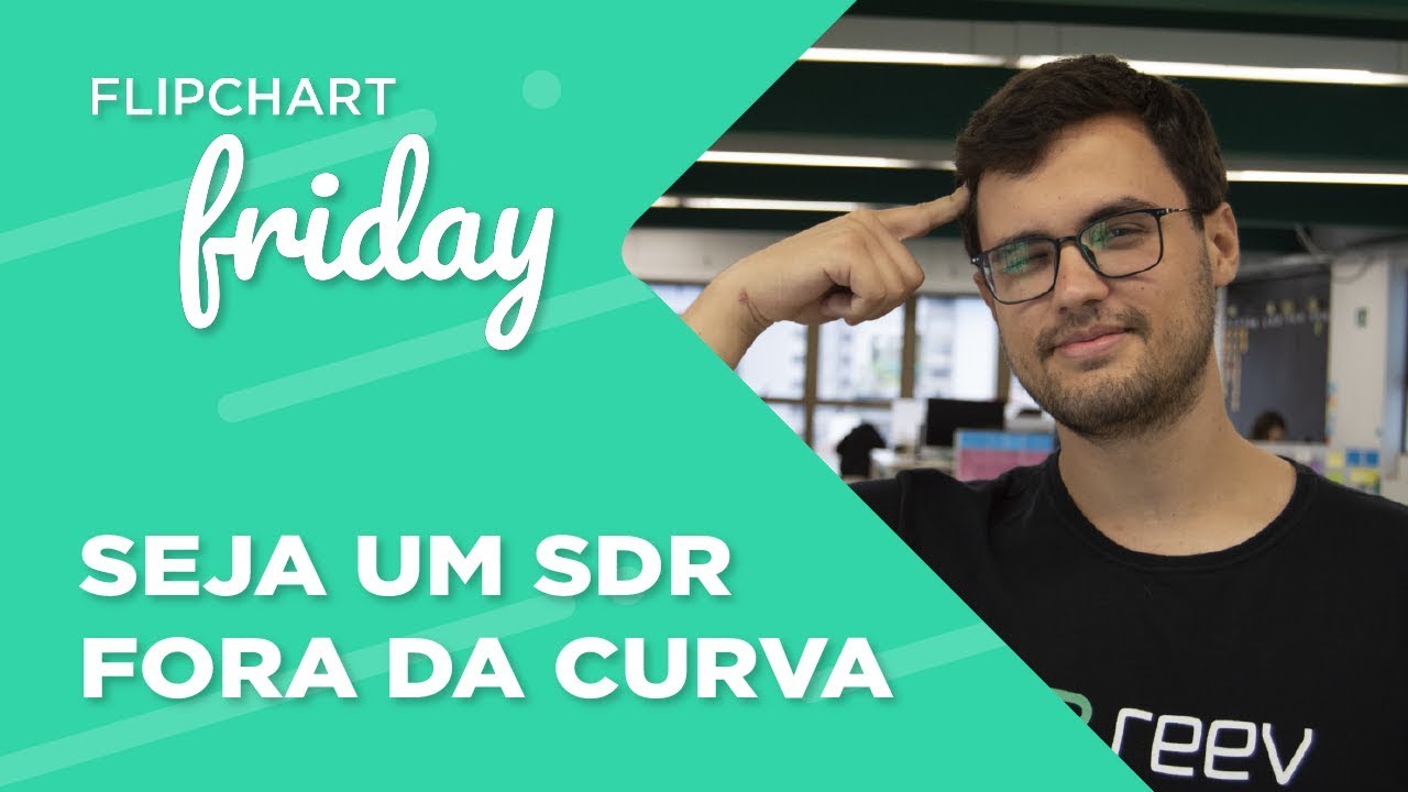O Mindset do SDR fora da curva | Reev & OTB - Flipchart Friday #80