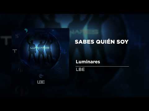 Sabes Quien Soy - L.B.E.