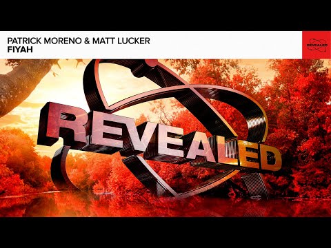 Patrick Moreno & Matt Lucker - Fiyah [FREE DOWNLOAD]