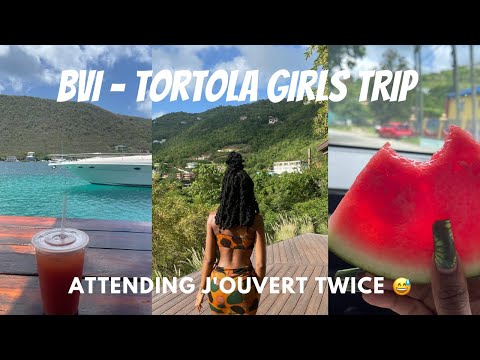 TRAVEL VLOG| BVI - TORTOLA GIRLS TRIP | ATTENDED J'OUVERT TWICE