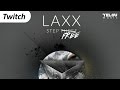 LAXX - Step Free [Twitch] 