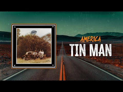 America - Tin Man | Lyrics