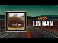 America - Tin Man | Lyrics