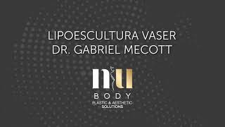 Lipoescultura Vaser | Dr. Gabriel Mecott | NuBody