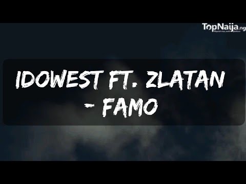 Idowest ft. Zlatan - Famo (Lyrics Video