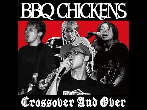 BBQ Chickens  - Crossover And Over (Full Album)