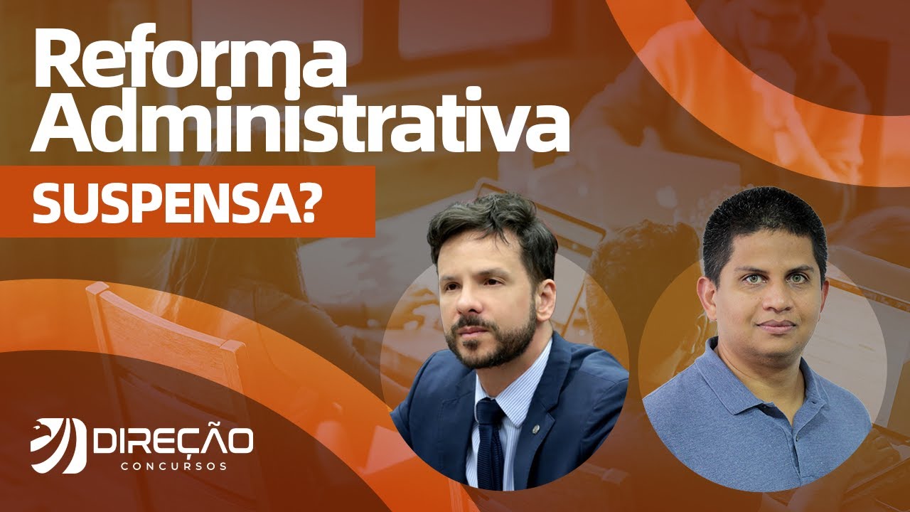 O que ainda não se sabe sobre a reforma administrativa