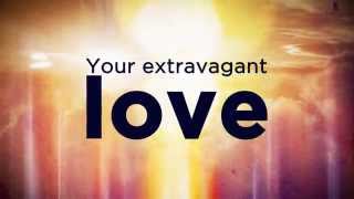 Dustin Smith - Extravagant Love  (OFFICIAL LYRIC VIDEO)