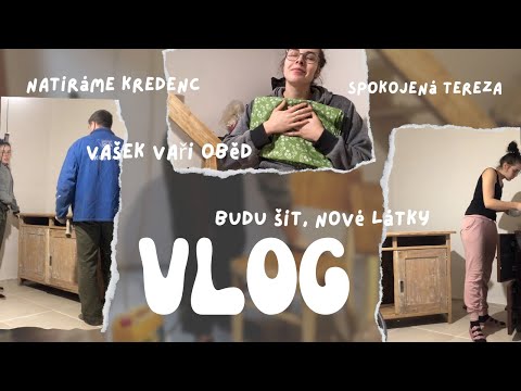 MUSELI JSME ODJET... natíráme kredenc, vašek vaří, úklid...