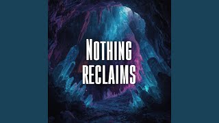 Nothing reclaims