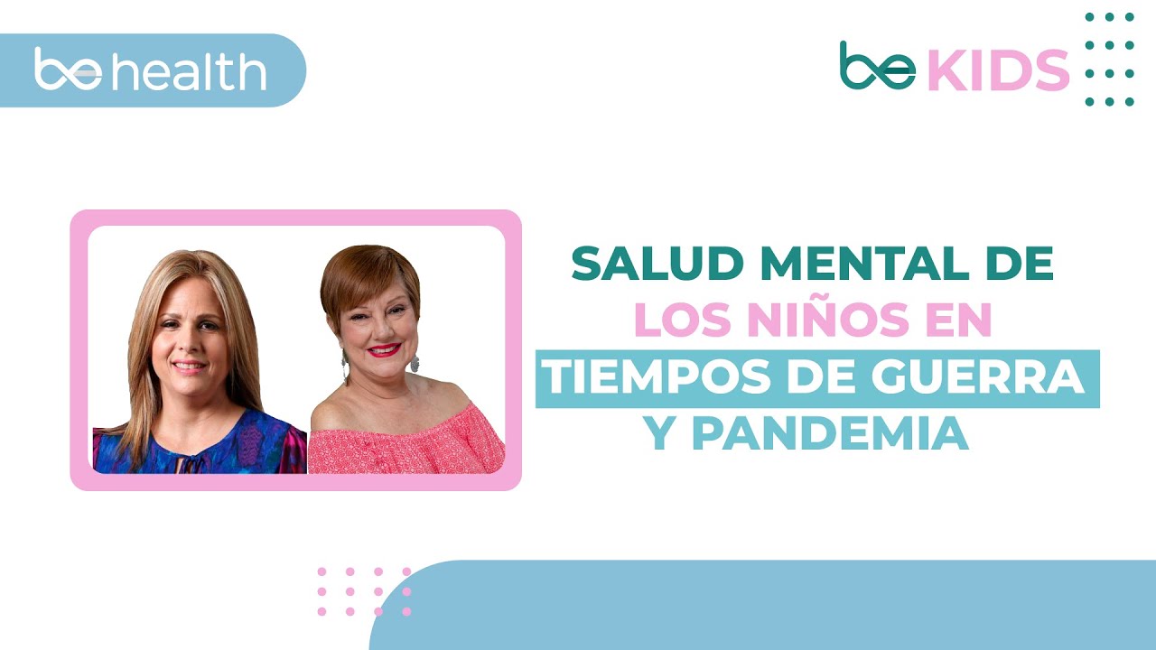 Tiempos de guerra y pandemia ¿Cómo cuidar la SALUD MENTAL de los niños?