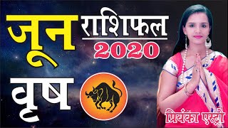 VRISH Rashi - TAURUS| Predictions for JUNE - 2020 Rashifal | Monthly Horoscope | Priyanka Astro