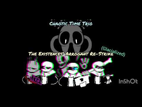 Chaotic Time Trio -011- [Phase 2] The Existences' Arrogant Re-Strike (Glacialized)