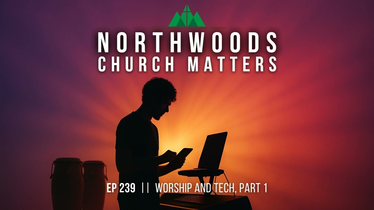 Ep 239 | Worship and Tech, Part 1