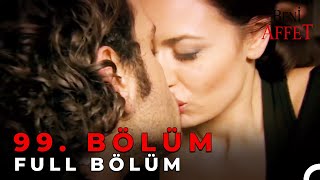 Beni Affet 99 Bölüm