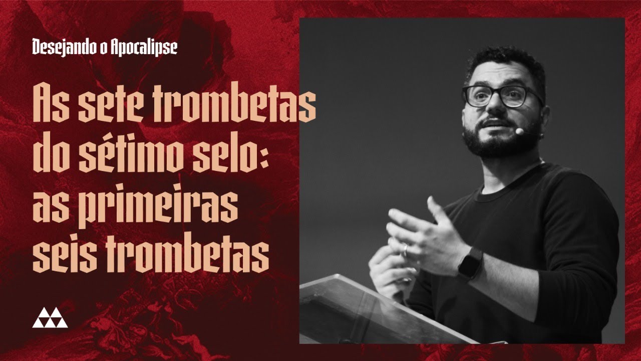 15. As 7 trombetas do 7º selo: as primeiras 6 trombetas (Apocalipse 8-9) | Pr. Yago Martins