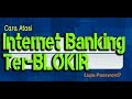 Cara Atasi User ID Internet Banking TerBlokir Cara Atasi User ID Internet Banking TerBlokir
