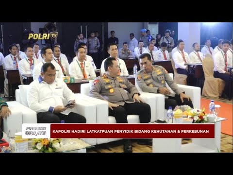 PRESISI UPDATE: KAPOLRI HADIRI LATKATPUAN PENYIDIK BIDANG KEHUTANAN &amp; PERKEBUNAN 13/01/2025 18.00