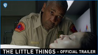 THE LITTLE THINGS – Official Trailer