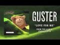 Guster - "Love For Me" [Best Quality]