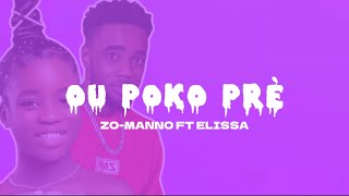 Ou poko prè - Zo Manno ft Elissa ( video lyrics )