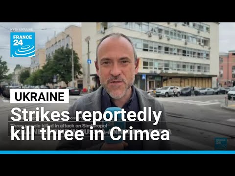 Ukrainian strikes kill three in Crimea, Russian officials say