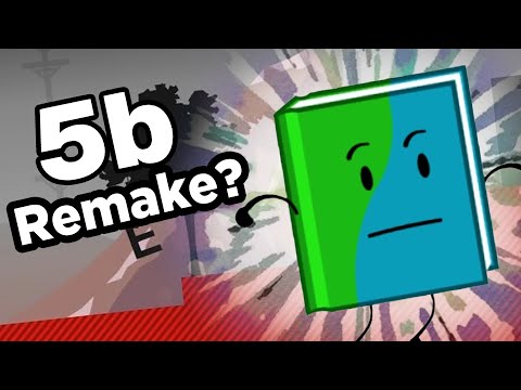 Should BFDIA 5B Be Remade?