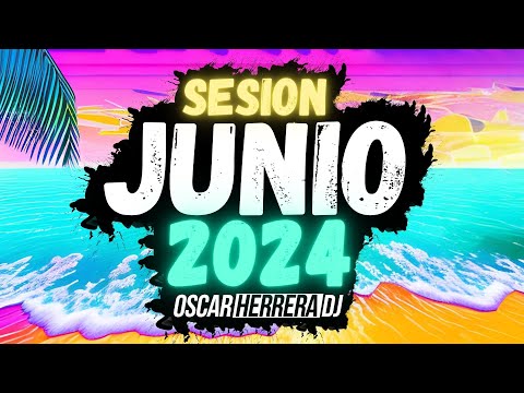 Sesion JUNIO 2024 MIX (Reggaeton, Comercial, Trap, Flamenco, Dembow) Oscar Herrera DJ
