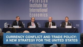 Currency Conflict and Trade Policy: A New Strategy for the United States