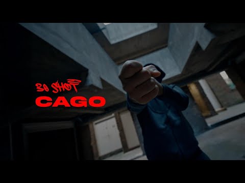 Cago - 30 SHOT (Official Music Video)