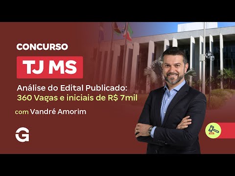 Concurso TJ MS | Análise do Edital﻿ Publicado: 360 Vagas e ﻿iniciais de R$ 7mil