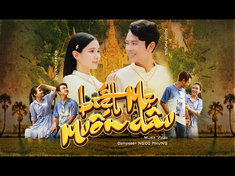 [Official MV] Biết Mẹ Muốn Dâu - Ngọc Phụng, Quỳnh Trang