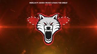 MERLIN - HIT EM (ft. Born I Music & Fang The Great)
