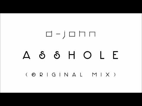 D-John - Asshole (Original Mix)