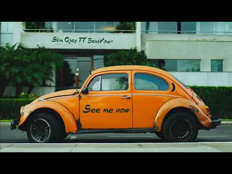 Slim Ojay - See Me Now Ft BassViper (Prod By BassViper)