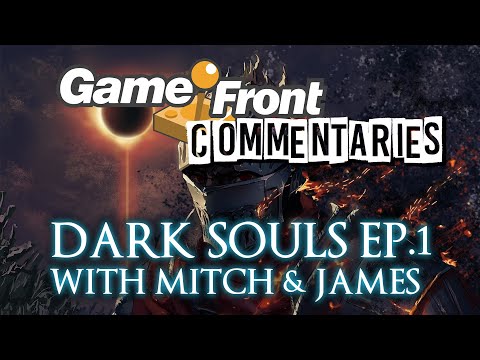 Mitch & James Dark Souls Commentary - Ep. 1