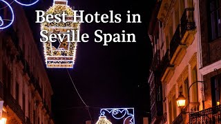 Top 5 Seville Hotels | Luxury, Location & Comfort