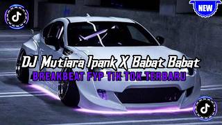 Download lagu DJ MUTIARA X BABAT BABAT STYLE BREAKBEAT FULL BASS SOUND VIRAL FYP TIKTOK TERBARU 2026 MENGKANE mp3