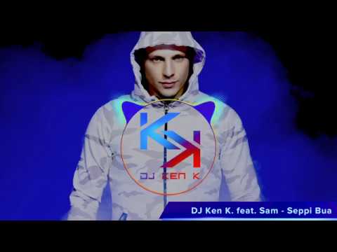 DJ Ken K  feat  Sam    Seppi Bua