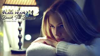 ZAYN & Sia - Dusk Till Dawn (Vlad Ivan Kizomba Remix) ft. Diana Astrid