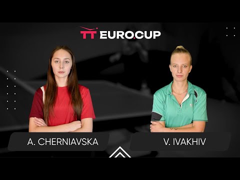 18:50 Alina Cherniavska - Valeriia Ivakhiv 25.06.2025 TT Euro.Cup Women Ukraine Star TABLE 4
