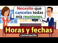 Horas y fechas en español conversación - Aprende español -Habla español -diálogos en español
