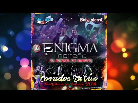 Enigma Norteño - El Perfil De Manuel (En Vivo 2014)