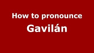 How to pronounce Gavilán