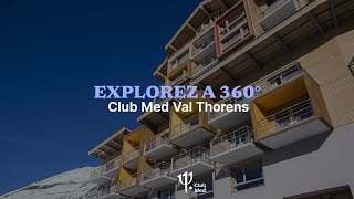 Take a tour of Club Med Val Thorens Sensations - France [360°]