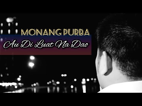 MONANG PURBA - AU DI LUAT NA DAO (Official Music Video)