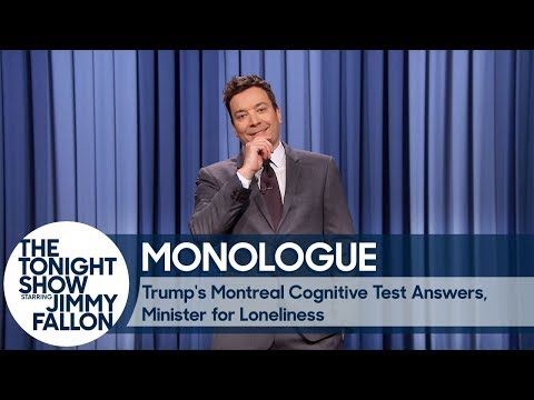 Trump's Montreal Cognitive Test Answers, Minister for Loneliness